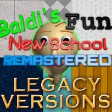 Baldi's Fun New School Remastered Legacy Versions