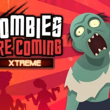 Zombies Are Coming Xtreme